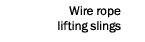ZWire rope lifting slings